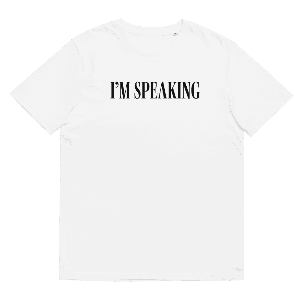 I'm Speaking T-Shirt